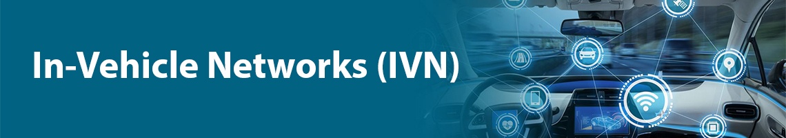 In-Vehicle Networks (IVN)