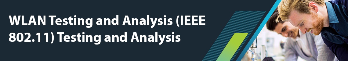 WLAN Testing and Analysis (IEEE 802.11) Testing and Analysis